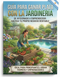Guía ¿Cómo generar tu Negocio con la Jardinería?